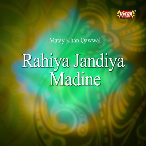 Rahiya Jandiya Madine - Matay Khan Qawwal