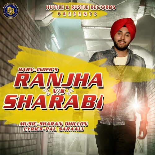 Ranjha vs. Sharabi - Harv-Inder