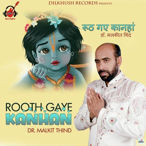 Rooth Gaye Kanhan - Malkit Thind