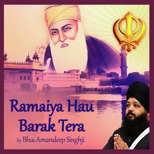 Ramaiya Hau Barak Tera - Bhai Amandeep Singh