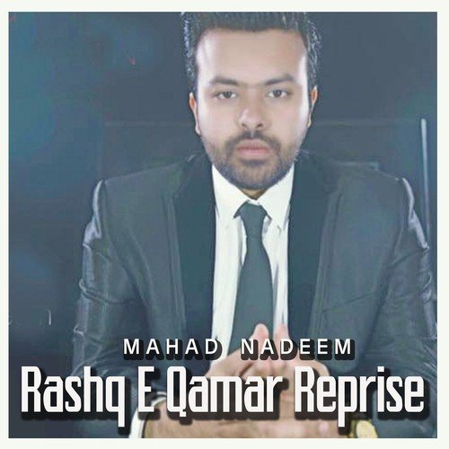 Rashq E Qamar Reprise - Mahad Nadeem