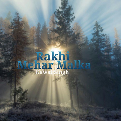 Rakhi Mehar Malka - Kawal Singh