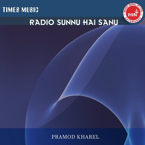 Radio Sunnu Hai Sanu - Pramod Kharel