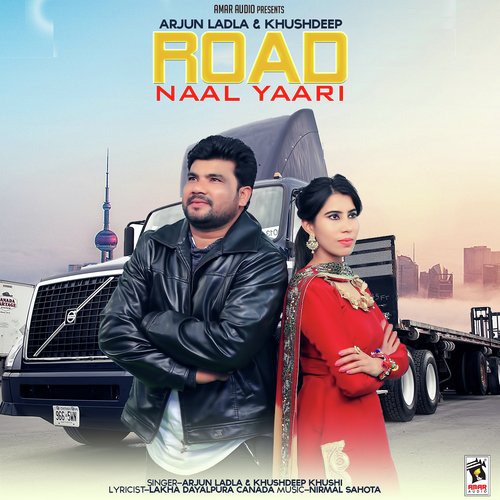 Road Naal Yaari - Arjun Ladla, Khushdeep Khushi