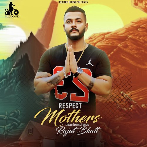 Respect Mothers - Rajat Bhatt