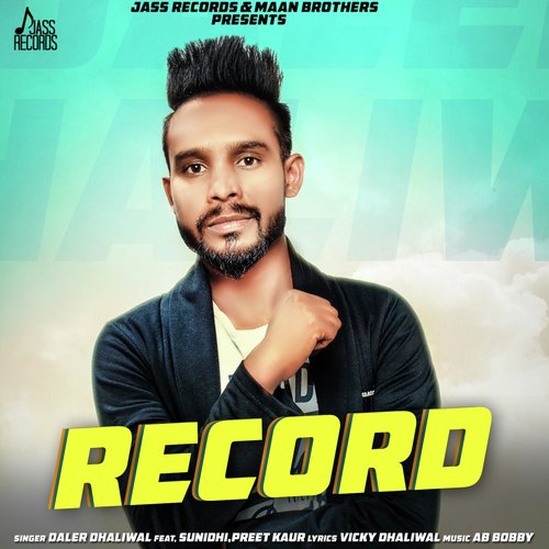 Record - Daler Dhaliwal, Sunidhi Chauhan, Preet Kaur