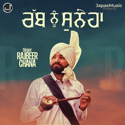 Rabb Nu Suneha - Rajbeer Channa