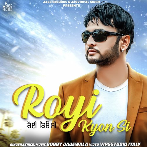Royi Kyon Si - Bobby Jajewala
