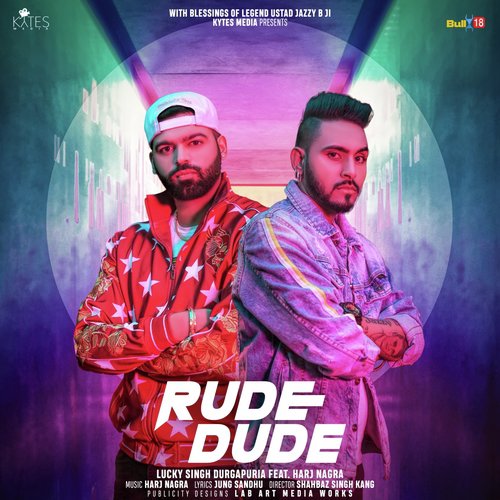 Rude Dude - Lucky Singh Durgapuria, Harj Nagra