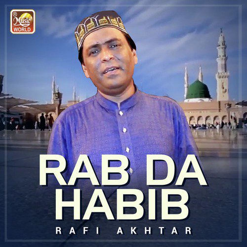 Rab Da Habib - Rafi Akhtar