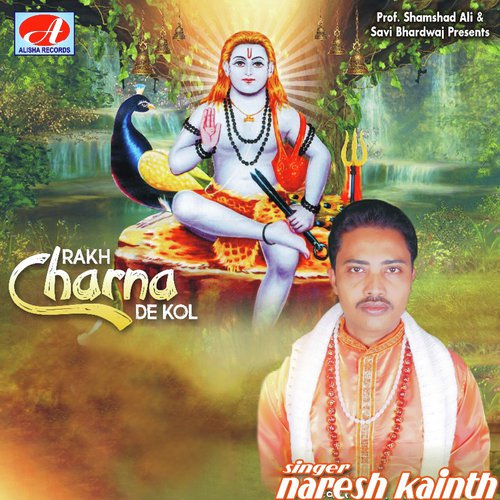 Rakh Charna De Kol - Naresh Kainth