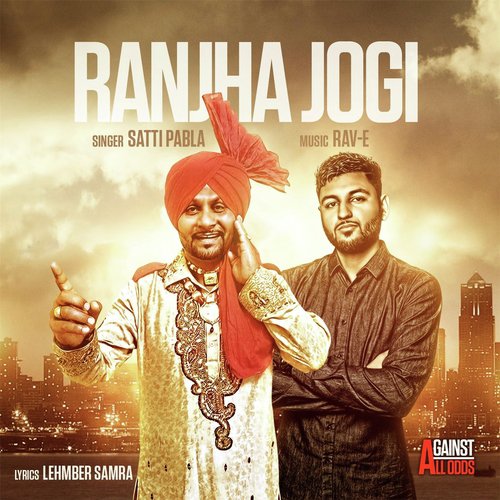 Ranjha Jogi - Satti Pabla, Rav-E