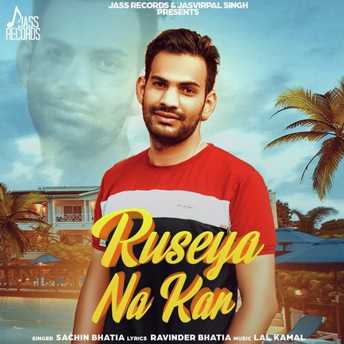Ruseya Na Kar - Sachin Bhatia