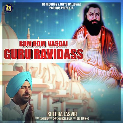 Rom Rom Vasdai Guru Ravidass - Sheera Jasvir