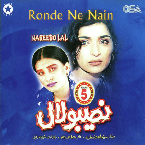 Ronde Ne Nain - Naseebo Lal