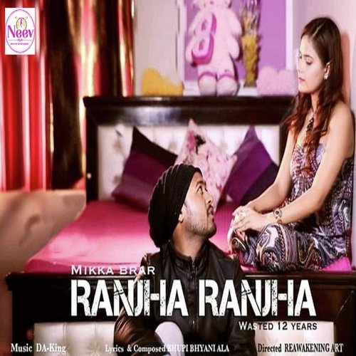 Ranjha Ranjha - Mikka Brar