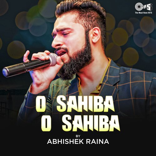 O Sahiba O Sahiba By Abhishek Raina - Ashiwini Bhardwaj, Khushbu Sharma
