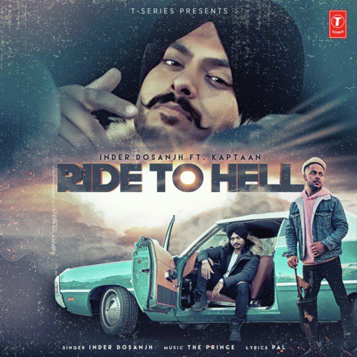 Ride To Hell - Inder Dosanjh, The Prince, Kaptan Laadi