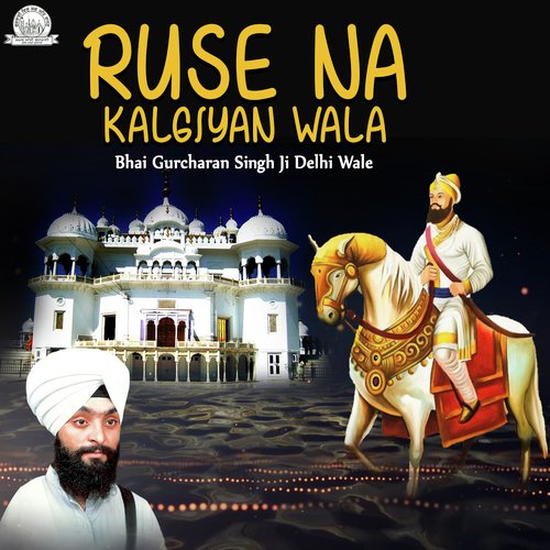 Kalgidhar Dashmesh Pita Jiha - Bhai Gurcharan Singh Ji (Delhi Wale)