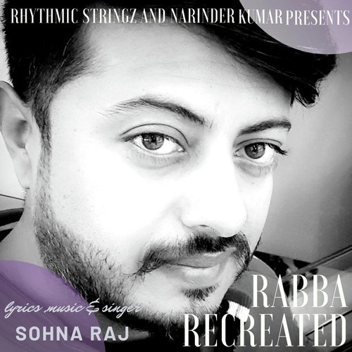 Rabba Recreated - Sohna Raj