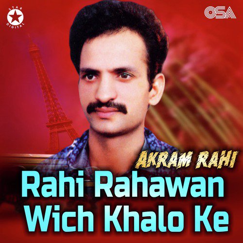 Rahi Rahwan Wich Khalo Ke - Akram Rahi