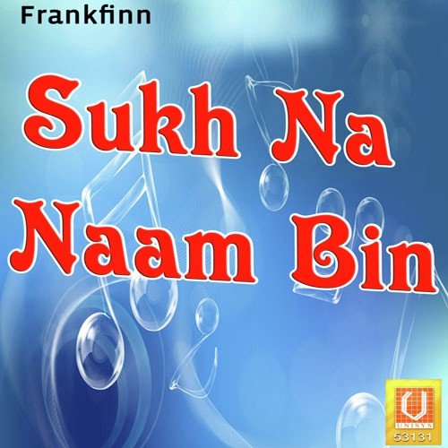 Sukh Na Naam Bin - Bhai Harjinder Singh Ji (Srinagar Wale)