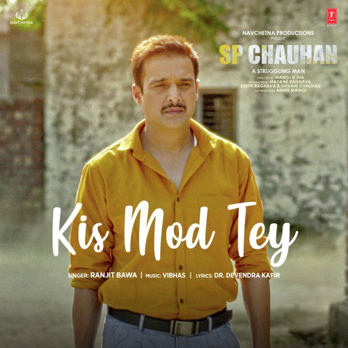 Kis Mod Tey (From Sp Chauhan) - Sanghpriy Tengar