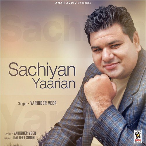 Sachiyan Yarrian - Varindar Veer
