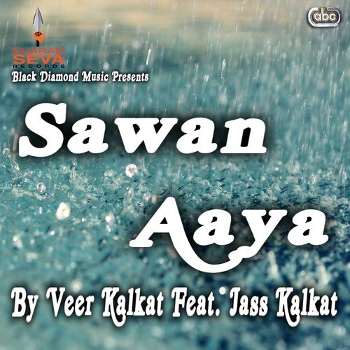Sawan Aaya - Veer Kalkat