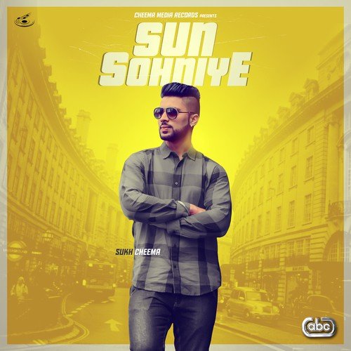 Sun Sohniye - Sukh Cheema, Kam Frantic