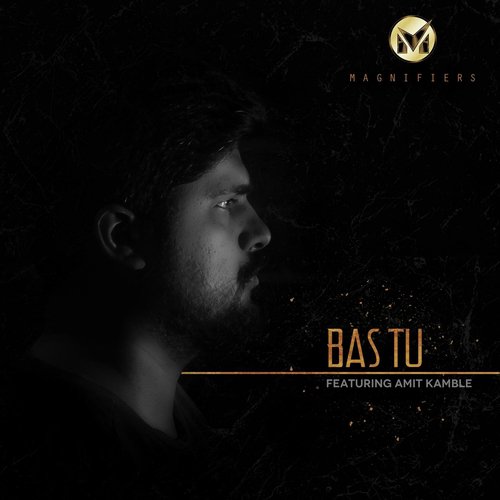 Bas Tu (feat. Amit Kamble) - Magnifiers, Amit Kamble