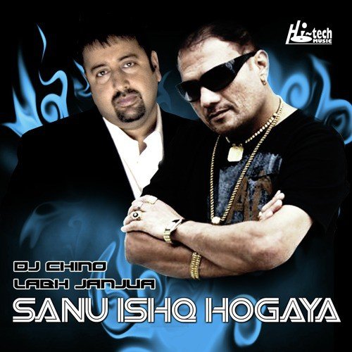 Sanu Ishq Hogaya (feat. DJ Chino) - Labh Janjua, DJ Chino