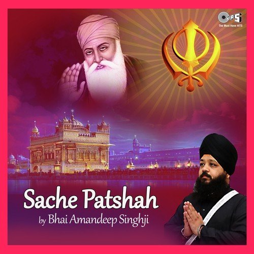 Sache Patshah - Bhai Amandeep Singh