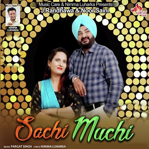 Sachi Muchi - J. Randhawa, Noor Saini