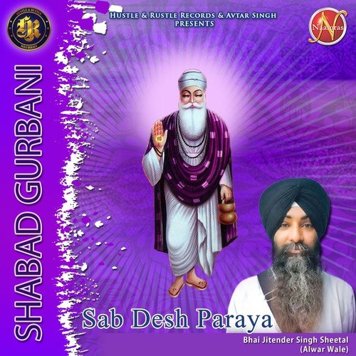 Sab Desh Paraya (Shabad Gurbani) - Bhai Jitender Singh Sheetal