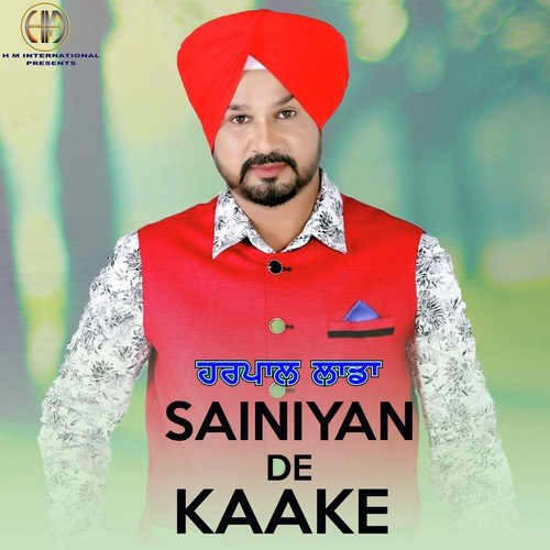 Sainiyan De Kaake - Harpal Laddi