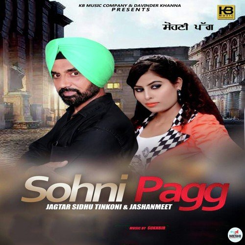 Sohni Pagg - Jashanmeet, Jagtar Sidhu Tinkoni