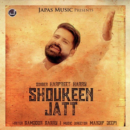 Shoukeen Jatt - Harpreet Harry