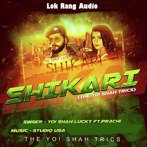 Shikari - YO Shah Lucky, Prachi