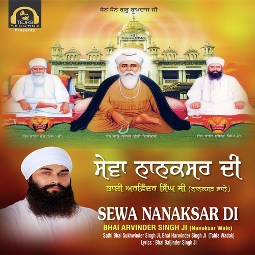 Sewa Nanaksar Di - Bhai Arvinder Singh Ji(Nanaksar Wale), Sathi Bhai Sukhwinder Singh Ji, Bhai Harwinder Singh Ji(Tabla