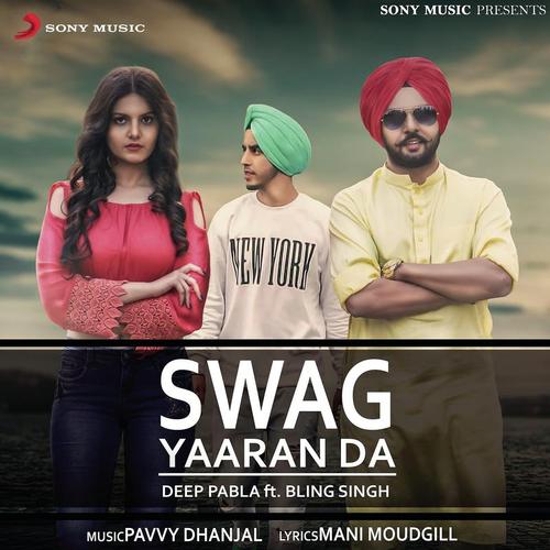 Swag Yaaran Da - Deep Pabla, Bling Singh