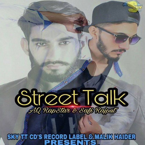 Street Talk - Safi Rajput, AQ RapStar