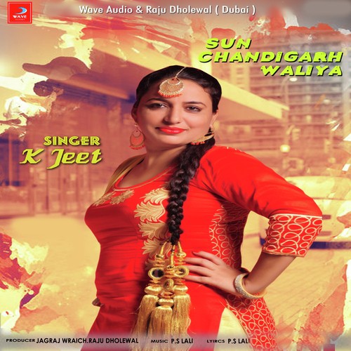 Sun Chandigarh Waliya - K Jeet