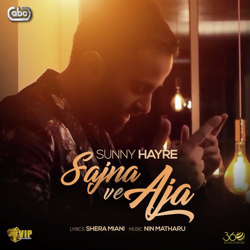 Sajna Ve Aja - Sunny Hayre with Nin Matharu