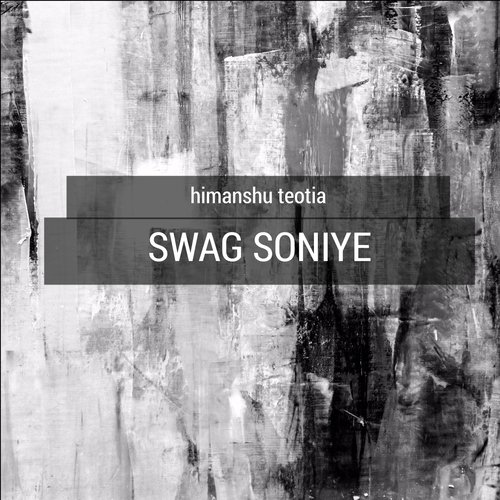 Swag Soniye - Himanshu Teotia