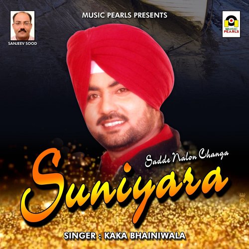 Sadde Nalon Changa Suniyara - Kaka Bhainiwala