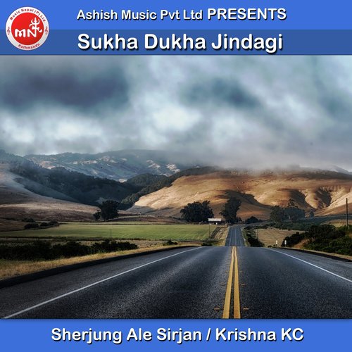 Sukha Dukha Jindagi - Sherjung Ale Sirjan, Krishna KC