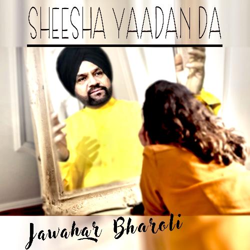 Sheesha Yaadan Da - Jawahar Bharoli