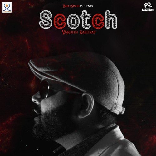 Scotch - Varunn Kashyap