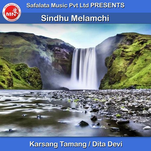Sindhu Melamchi - Karsang Tamang, Dita Devi